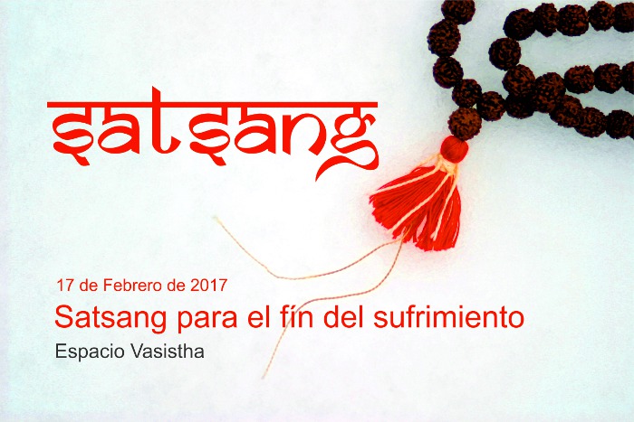Satsang17 02 2017 Satsang para el fín del sufrimiento